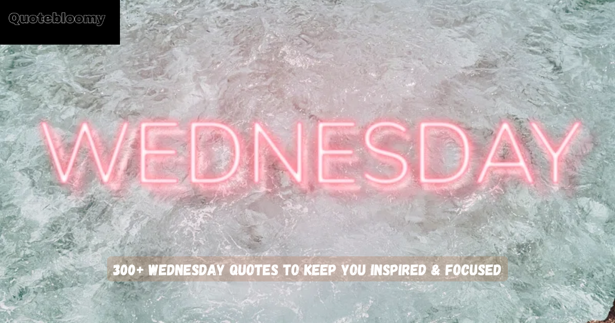 Wednesday Quotes