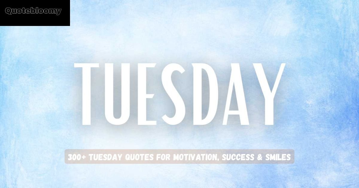 Tuesday Quotes